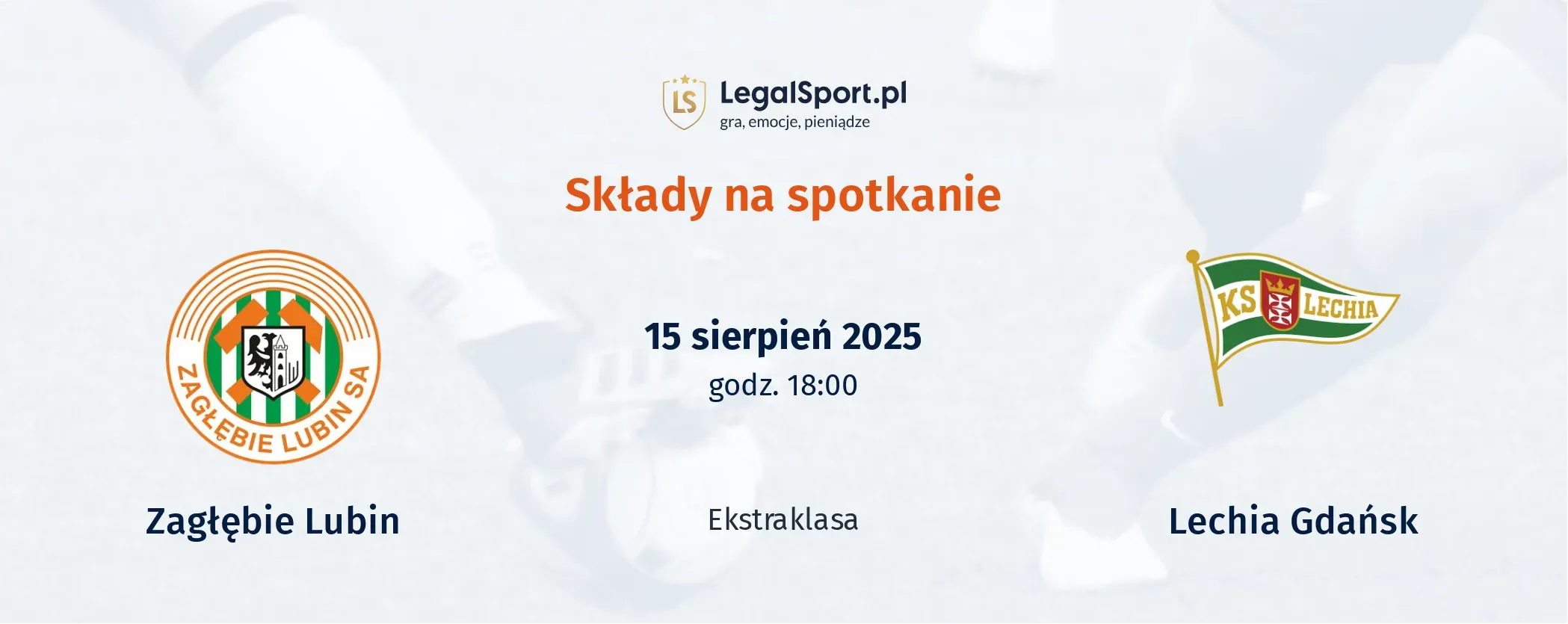 Składy Zagłębie Lubin - Lechia Gdansk